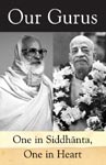 Our Gurus: One In Siddhanta, One In Heart